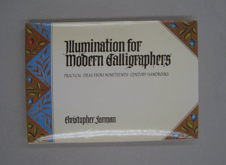 Item #58650 Illumination for Modern Calligraphers. Christopher Jarman.