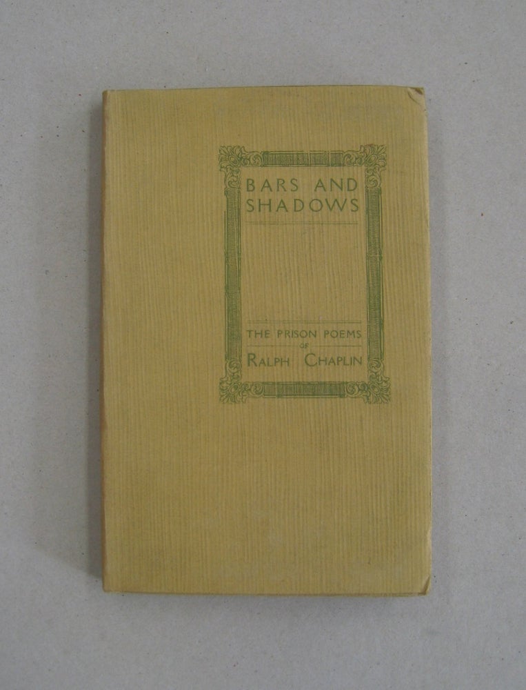 Item #58705 Bars and Shadows The Prison Poems. Ralph Chaplin, Scott Nearing, introduction.