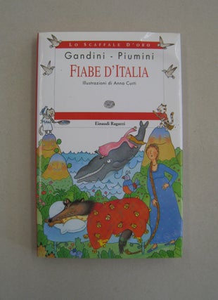 Item #58770 Fiabe d' Italia (Italian Text). Lella, Roberto Piumini, Anna Gandini Curti