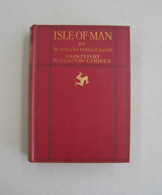 Item #58833 Isle of Man. A. HEATON COOPER, W. Ralph Hall Caine