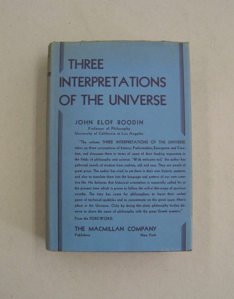 Item #58838 God and Creation Three Interpretations of the Universe. John Elof Boodin.
