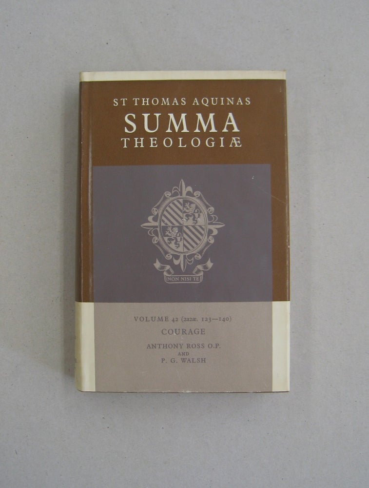 Item #58845 Summa Theologiae Volume 42 (2a2ae. 123-140) Courage. Thomas Aquinas, Anthony Ross, P. G. Walsh.