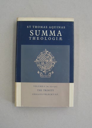 Item #58848 Summa Theologiae Volume 6 The Trinity (Ia. 27-32). Thomas Aquinas, Ceslaus Velecky