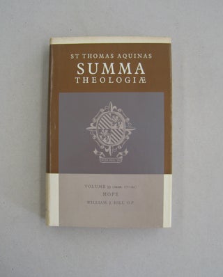 Item #58857 Summa Theologiae Volume 33 Hope (2a2ae. 17-22). Thomas Aquinas, W. J. Hill