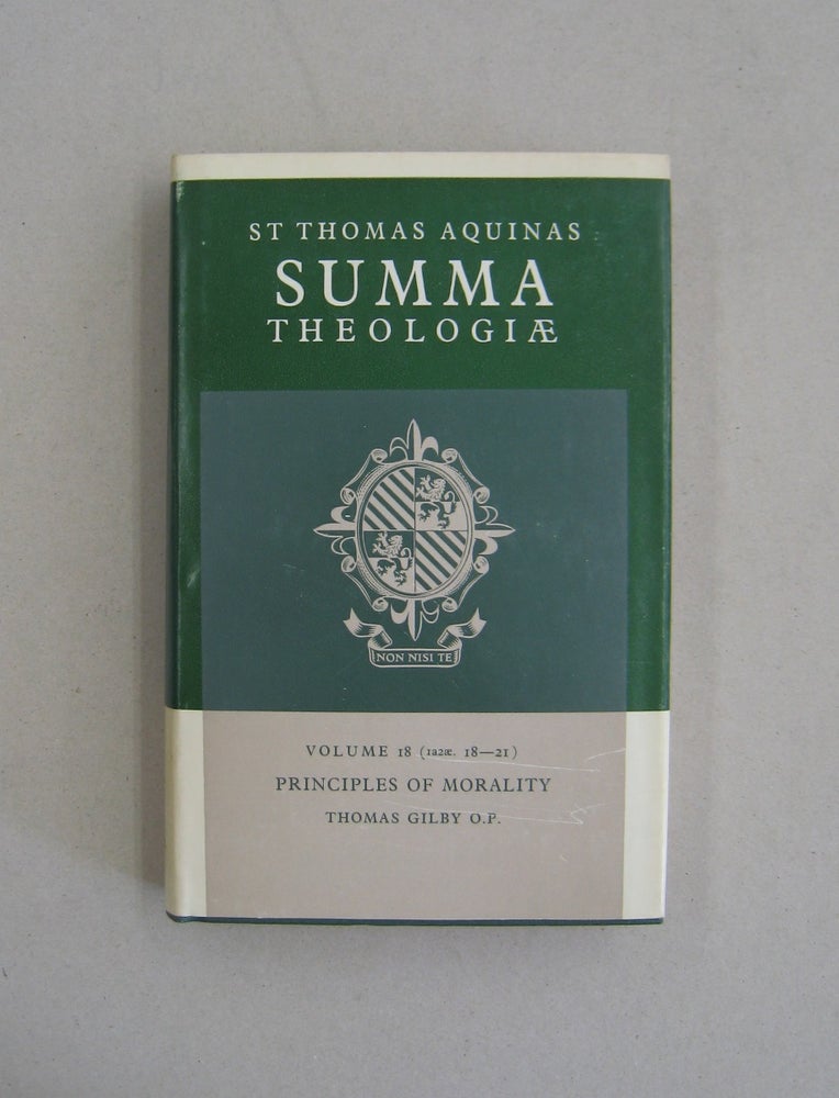 Item #58862 Summa Theologiae Volume 18 Principles of Morality (Ia2ae. 18-21). Thomas Aquinas, Thomas Gilby.