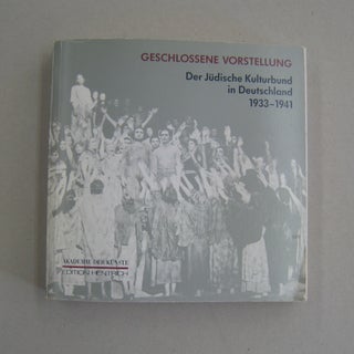 Item #58874 Geschlossene Vorstellung: Der Judische Kulturbund in Deutschland 1933-1941 (German...