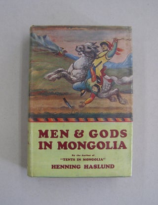 Item #58878 Men and Gods in Mongolia (Zayagan). Henning Haslund