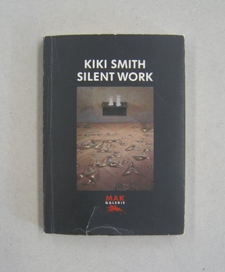 Item #58901 Kiki Smith: Silent Work Kiki Smith: Silent Work; Opening Exhibitoin of the MAK...