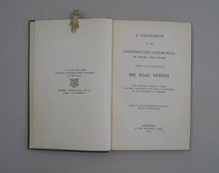 A Catalogue of the Portsmouth Collection of Books and Papers written by or belonging to Sir Isaac Newton; The Scientific portion of which has been presented by the Earl of Portsmouth to the University of Cambridge