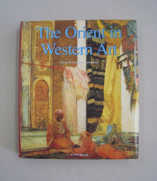 Item #59022 The Orient in Western Art. Gerard-Georges Lemaires