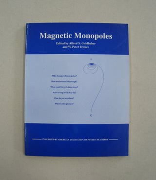 Item #59048 Magnetic Monopoles Selected Reprints. Alfred S. Goldhaber, W. Peter Trower
