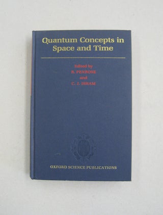 Item #59052 Quantum Concepts in Space and Time. Robert Penrose, C. J. Isham