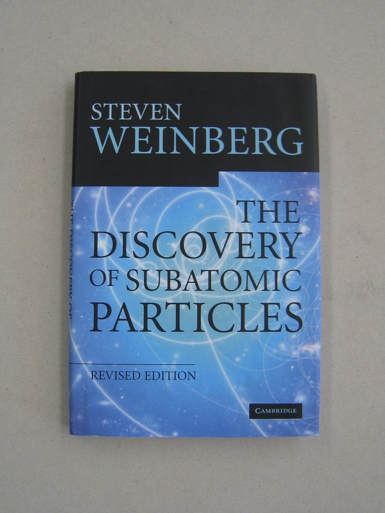 Item #59080 The Discovery of Subatomic Particles Revised Edition. Steven Weinberg.