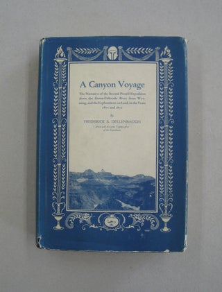 Item #59095 A Canyon Voyage; The Narrative of the Second Powell Expedition down the...