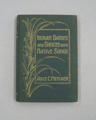 Item #59123 Indian Games and Dances with Native Songs; Arranged from American Indian Ceremonials...
