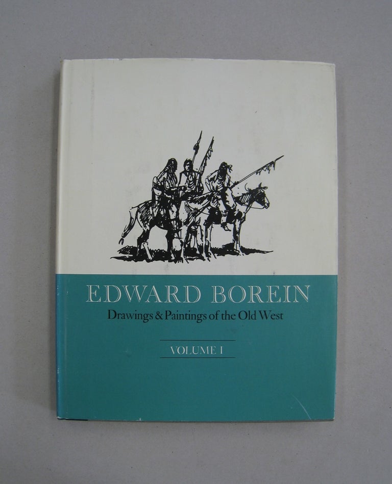 Item #59150 Edward Borein Drawings & Paintings of the Old West Volume I: The Indians. Edward Borein, Nicholas Woloshuk Jr., Harold McCracken, intro, foreword.