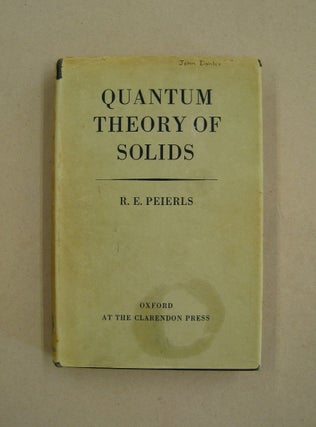 Item #59233 Quantum Theory of Solids. R. E. Peierls