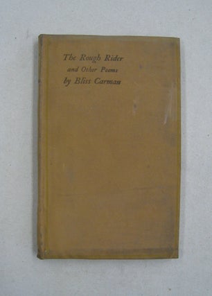 Item #59333 The Rough Rider and Other Poems. Bliss Carman
