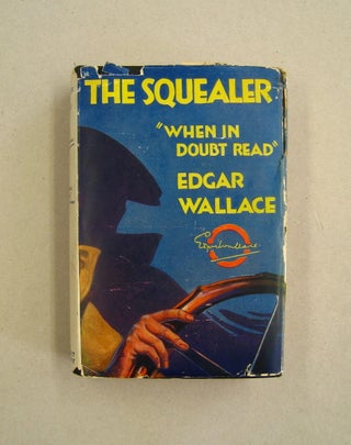 Item #59372 The Squealer. Edgar Wallace