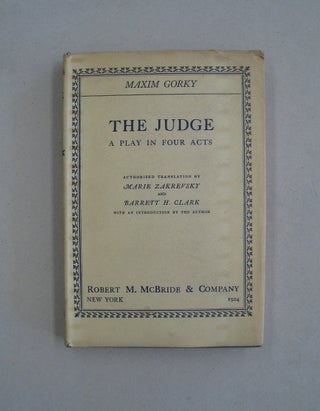 Item #59393 The Judge; A Play in Four Acts. Maxim Gorky