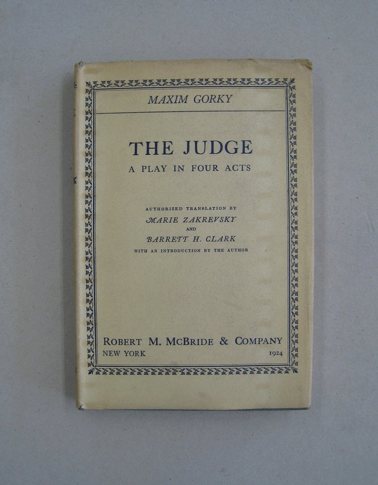 Item #59393 The Judge; A Play in Four Acts. Maxim Gorky.