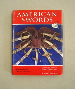 Item #59436 American Swords from the Philip Medicus Collection. Philip Medicus, Norm Flayderman,...