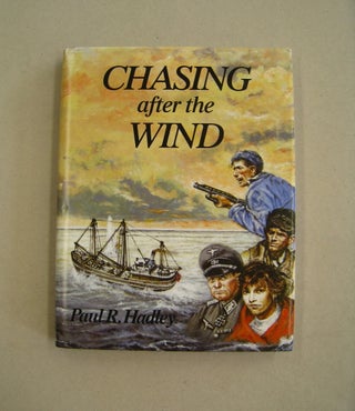 Item #59452 Chasing after the Wind. Paul R. Hadley