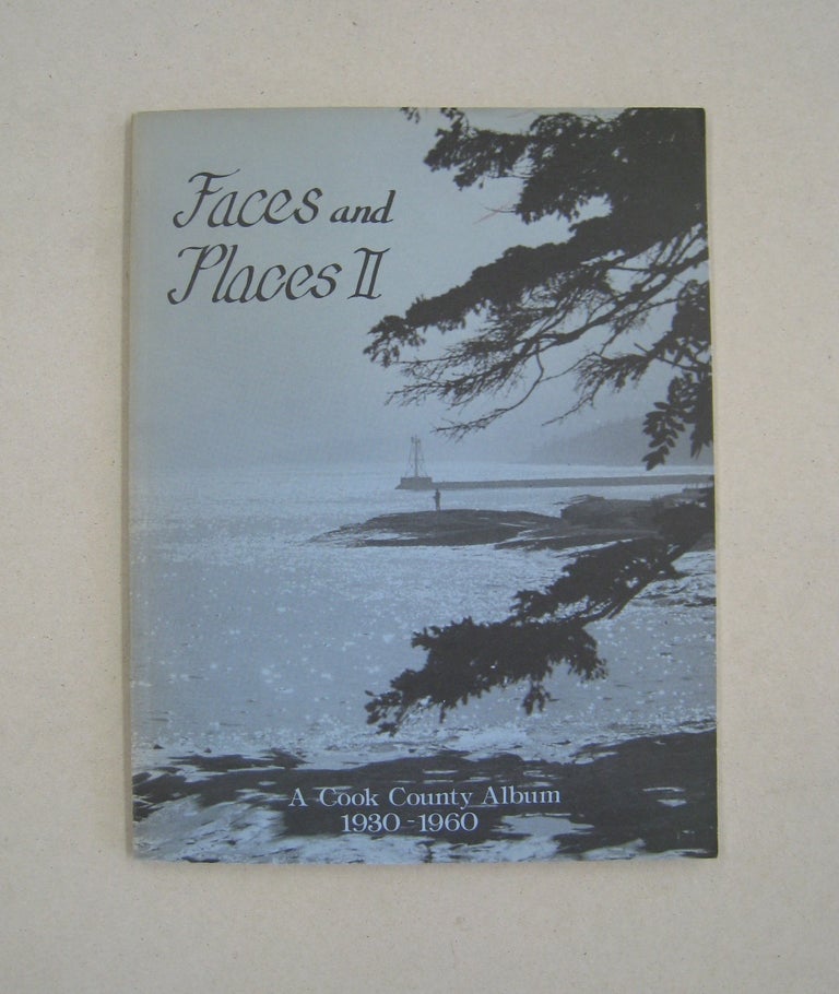 Item #59471 Faces and Places II A Cook County Album 1930-1960. M. J. Humphrey, Adolph A. Toftey, Willis H. Raff.