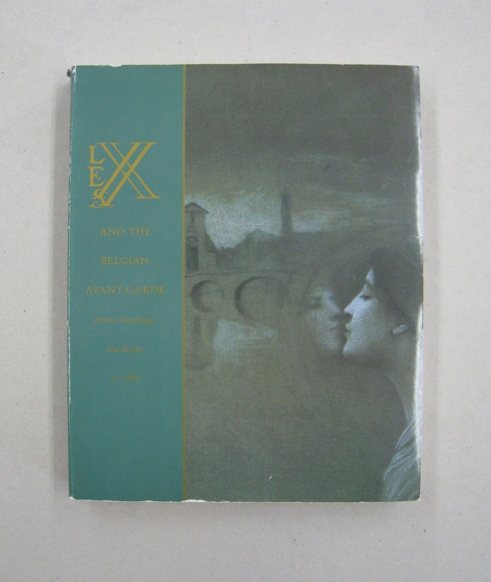 Les XX and the Belgian Avant-Garde Prints, Drawings, and Books Ca 