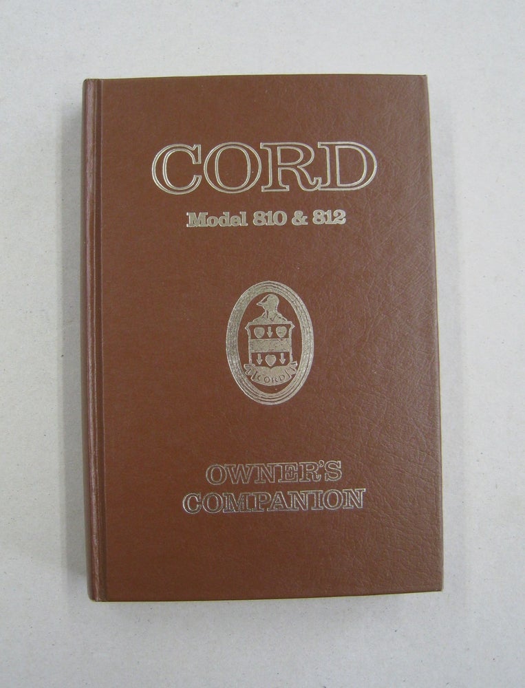 Item #59526 Cord Model 810 & 812 Owner's Companion: A Reference Guide For The Model 810 And 812 Enthusiast. Auburn Automobile Co.