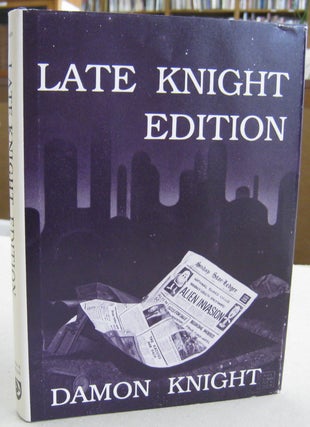 Item #59540 Late Knight Edition. Damon Knight