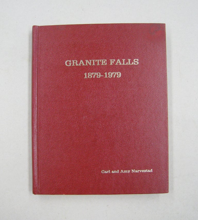 Item #59553 Granite Falls 1879-1979; A Century's Search for Quality of Life. Carl, Amy Narvestad.
