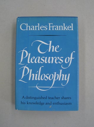 Item #59694 The Pleasures of Philosophy. Charles Frankel