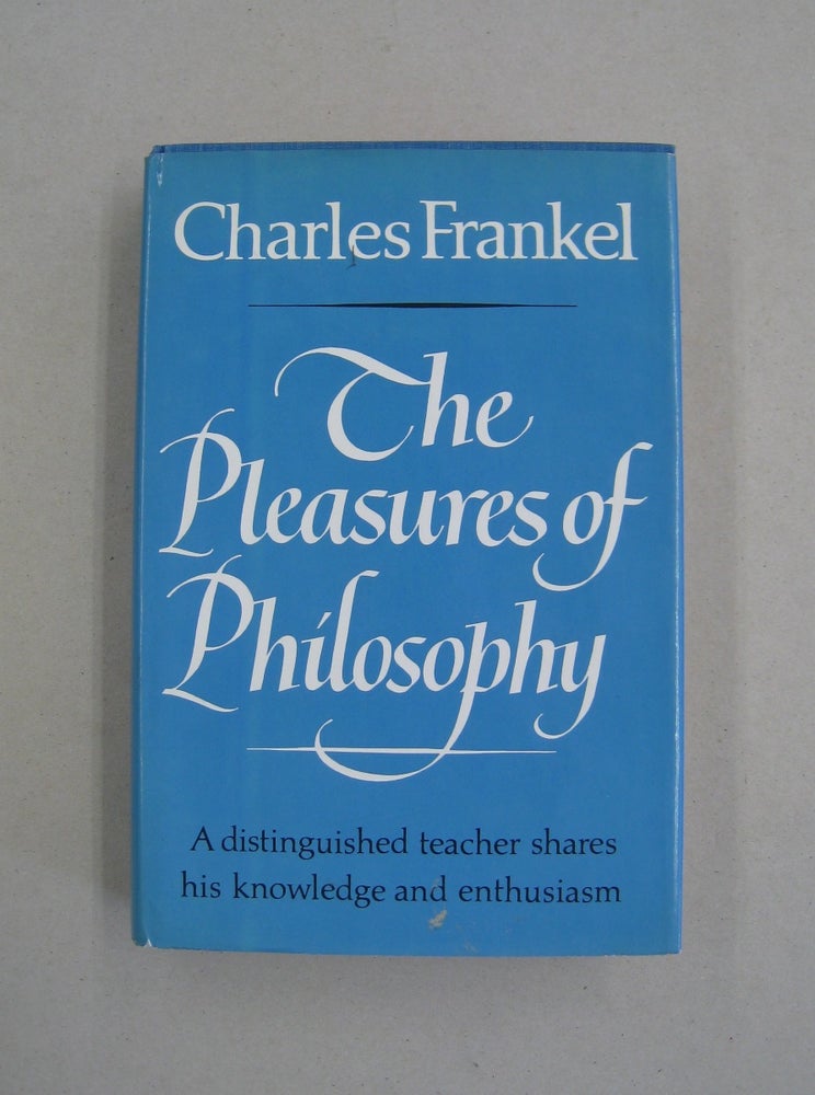 Item #59694 The Pleasures of Philosophy. Charles Frankel.