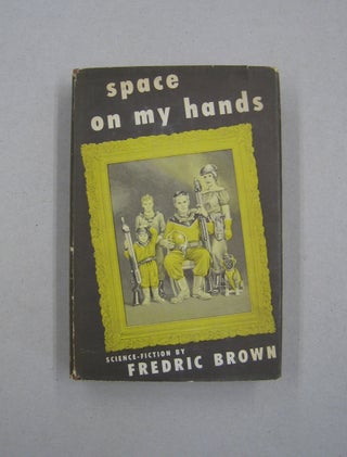 Item #59763 Space on my Hands. Fredric Brown