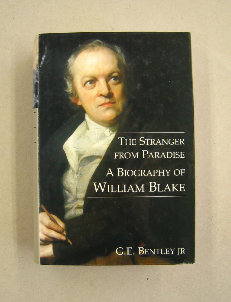 Item #59866 The Stranger from Paradise A Biography of William Blake. G. E. Bentley Jr.