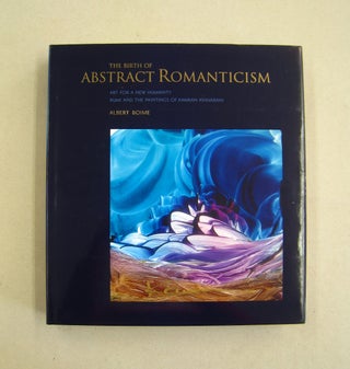 The Birth of Abstract Romanticism; Art for a new Humanity Rumi and the Paintings of Kamran Khavarani