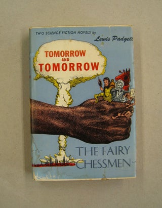 Item #59930 Tomorrow and Tomorrow and The Fairy Chessmen. Lewis Padgett