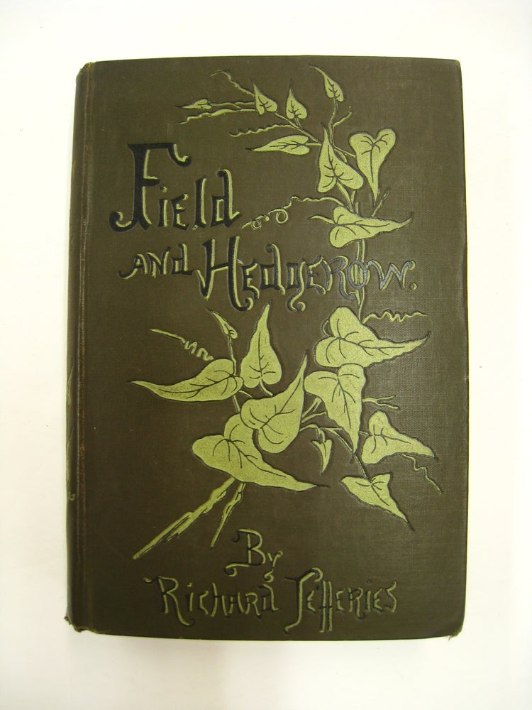 Item #60041 Field and Hedgerow; Being the Last Essays of Richard Jefferies. Richard Jefferies.