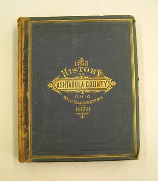Item #60054 Hisotry of Ashtabula County, Ohio with Illustrations and Biographical Sketches of its...
