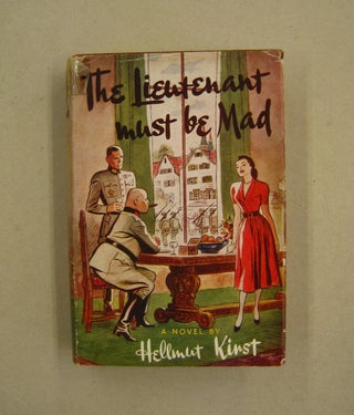 Item #60086 The Lieutenant Must Be Mad. Hellmut Kirst