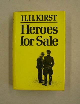 Item #60087 Heroes for Sale. Hans Hellmut Kirst