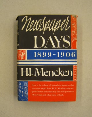 Item #60142 NEWSPAPER DAYS, 1899-1906. H L. Mencken