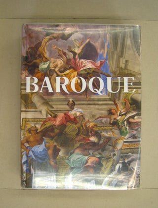 Item #60149 Baroque: Theatrum Mundi. The World as a Work of Art. Rolf Toman, Achim Bednorz,...