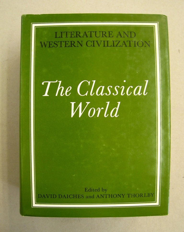 Item #60198 Literature and Western Civilization 6 volume set: The Classical World, The Mediaeval World, The Old World: Discovery and Rebirth, The Modern World I: Hopes, II: Realities, III: Reactions. David Daiches, Anthony Thorlby.