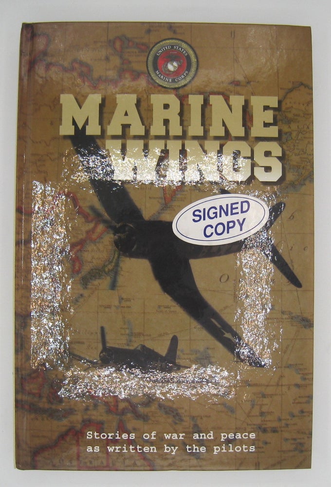 Item #60377 Marine Wings; Stories of war and peace as written by the pilots. Minnesota Marine Air Reserve.