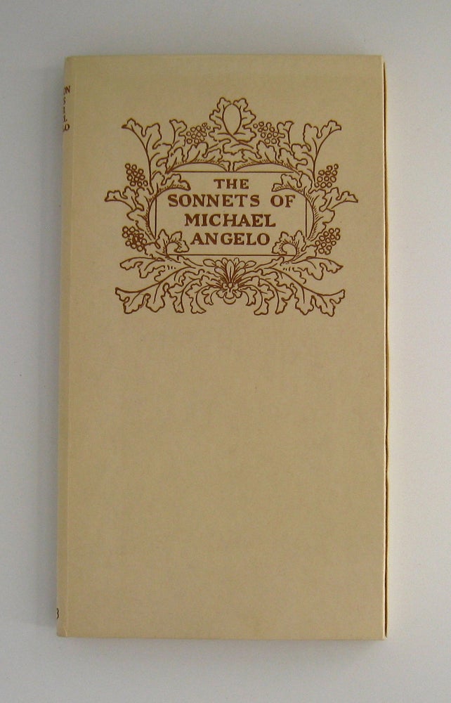 Item #60406 The Sonnets of Michael Angelo Buonarroti; LIMITED TO 100 COPIES. John Addington Symonds.