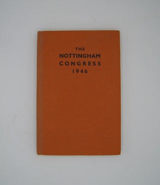 Item #60435 Nottingham 1946; The Book of hte British Chess Federation's Congress, held at the...