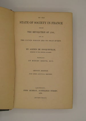 On the State of Society in France Before the Revolution of 1789 and on the Causes Which Led to that Event.
