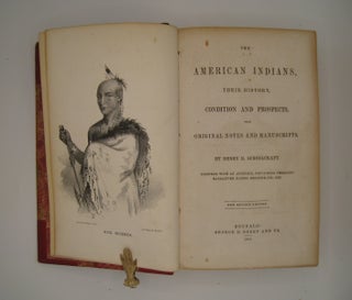 The American Indians, their history, Condition and Prospects from Original Notes and Manuscripts; Together with an appendix, containing thrilling narratives, daring exploits, etc. etc.